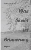 Was bleibt ist Erinnerung (eBook, ePUB)