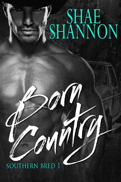 Born Country (Southern Bred, #1) (eBook, ePUB) Born Country (Southern Bred, #1) (eBook, ePUB)