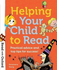 Read with Oxford: Helping Your Child to Read: Practical advice and top tips! - Young, Annemarie