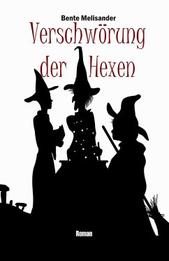 Verschwörung der Hexen (eBook, ePUB) - Melisander, Bente