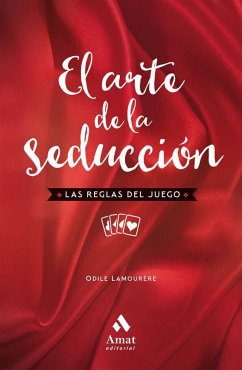 El arte de la seducción : las reglas del juego - Lamourère, Odile