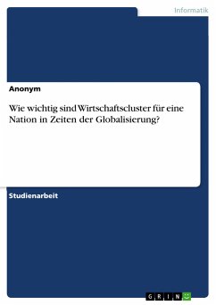 Wie wichtig sind Wirtschaftscluster für eine Nation in Zeiten der Globalisierung?