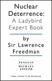 Nuclear Deterrence: A Ladybird Expert Book Volume 31