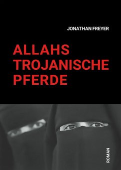 Allahs Trojanische Pferde - Freyer, Jonathan