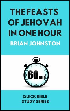 The Feasts of Jehovah in One Hour (eBook, ePUB) - Johnston, Brian