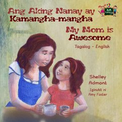Cover Ang Aking Nanay ay Kamangha-mangha My Mom is Awesome (Tagalog English Bilingual Collection) (eBook, ePUB)