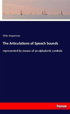 The Articulations of Speech Sounds - Jespersen, Otto