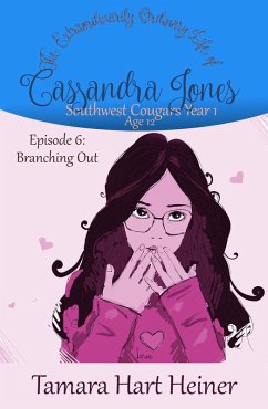 Cover Episode 6: Branching Out: The Extraordinarily Ordinary Life of Cassandra Jones (Southwest Cougars Seventh Grade, #6) (eBook, ePUB)