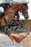 Steady on Course (Noble Dreams, #1) (eBook, ePUB)