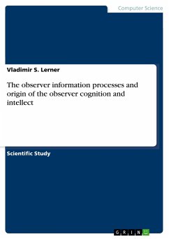 The observer information processes and origin of the observer cognition and intellect