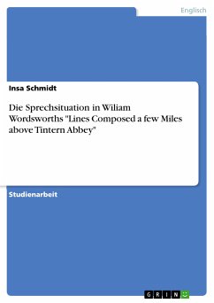 Die Sprechsituation in Wiliam Wordsworths "Lines Composed a few Miles above Tintern Abbey" (eBook, ePUB)