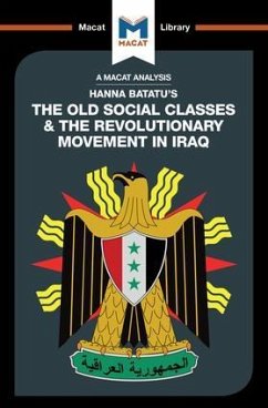 An Analysis of Hanna Batatu's The Old Social Classes and the Revolutionary Movements of Iraq - Stahl, Dale J.