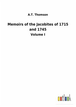 Memoirs of the Jacobites of 1715 and 1745 - Thomson, A. T.