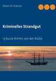 Kriminelles Strandgut (eBook, ePUB) Kriminelles Strandgut (eBook, ePUB)