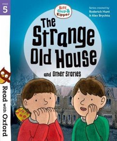 Read with Oxford: Stage 5: Biff, Chip and Kipper: The Strange Old House and Other Stories - Hunt, Roderick; Shipton, Paul