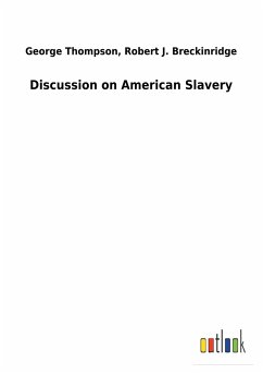 Discussion on American Slavery - Thompson, George