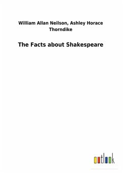 The Facts about Shakespeare - Neilson, William Allan