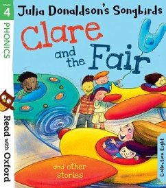 Read with Oxford: Stage 4: Julia Donaldson's Songbirds: Clare and the Fair and Other Stories - Donaldson, Julia