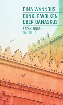 Dunkle Wolken über Damaskus (eBook, ePUB) - Wannous, Dima