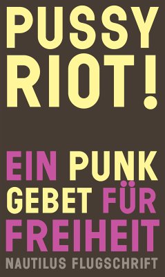 Pussy Riot! Ein Punk-Gebet für Freiheit (eBook, ePUB)