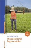 Therapeutisches Bogenschießen (eBook, PDF)