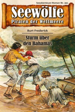 Seewölfe - Piraten der Weltmeere 391 (eBook, ePUB) - Frederick, Burt