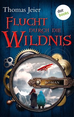 Flucht durch die Wildnis (eBook, ePUB) - Jeier, Thomas