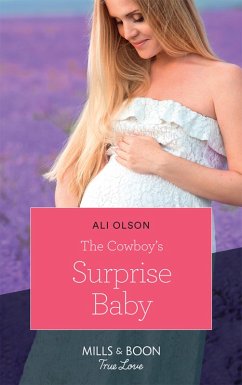 The Cowboy's Surprise Baby (Mills & Boon True Love) (Spring Valley, Texas, Book 2) (eBook, ePUB) - Olson, Ali