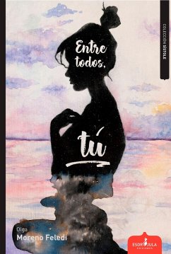 Entre todos, tú (eBook, ePUB) - Moreno Felepi, Olga