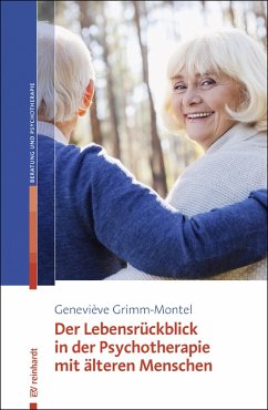 Der Lebensrückblick in der Psychotherapie mit älteren Menschen (eBook, PDF) - Grimm-Montel, Geneviève