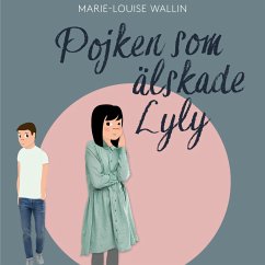 Pojken som älskade Lyly (oförkortat) (MP3-Download) - Wallin, Marie-Louise