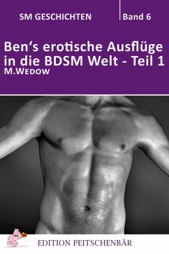 Cover Ben's erotische Auflüge in die BDSM Welt - Teil 1 (eBook, ePUB)