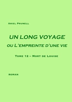 UN LONG VOYAGE ou L'empreinte d'une vie - tome 12 (eBook, ePUB) - Prunell, Ariel