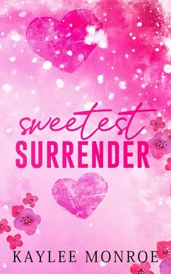 Sweetest Surrender (eBook, ePUB) - Monroe, Kaylee Sweetest Surrender (eBook, ePUB) - Monroe, Kaylee