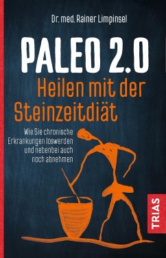 Paleo 2.0 - heilen mit der Steinzeitdiät (eBook, ePUB) - Limpinsel, Rainer