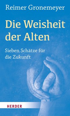 Die Weisheit der Alten (eBook, ePUB) - Gronemeyer, Reimer