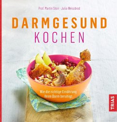 Darmgesund kochen (eBook, ePUB) - Storr, Martin; Weißbrod, Julia