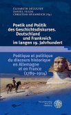 Poetik und Politik des Geschichtsdiskurses. Deutschland und Frankreich im langen 19. Jahrhundert/Poétique et politique du discours historique en Allemagne et en France (1789-1914) (eBook, PDF)