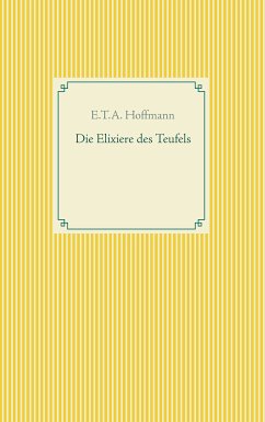 Die Elixiere des Teufels (eBook, ePUB) - Hoffmann, E.T.A.