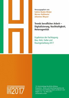 Trends beruflicher Arbeit – Digitalisierung, Nachhaltigkeit, Heterogenität (eBook, PDF) - Baabe-Meijer, Sabine; Kuhlmeier, Werner; Meyser, Johannes