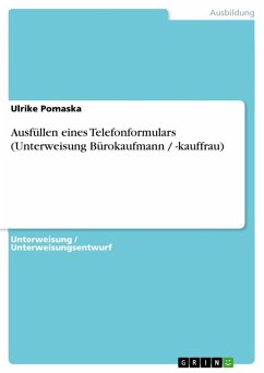 Ausfüllen eines Telefonformulars (Unterweisung Bürokaufmann / -kauffrau) (eBook, ePUB) - Pomaska, Ulrike