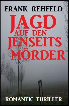 Jagd auf den Jenseitsmörder (eBook, ePUB) - Rehfeld, Frank