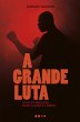 A grande luta (eBook, ePUB) - Bild 1