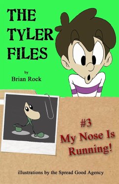 The Tyler Files #3 My Nose Is Running! (eBook, ePUB) - Rock, Brian