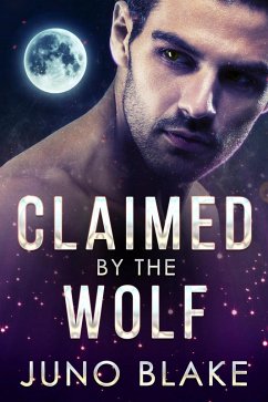 Claimed by the Wolf (Werewolf Fever, #2) (eBook, ePUB) - Blake, Juno