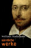 William Shakespeare: Samtliche Werke (eBook, ePUB)