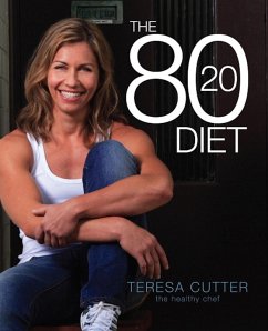 The 80/20 Diet: Healthy Chef (eBook, ePUB) - Cutter, Teresa