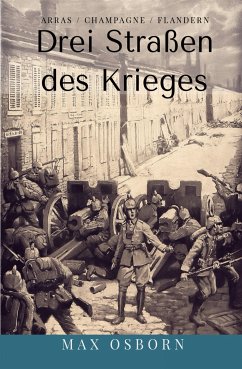 Drei Straßen des Krieges (eBook, ePUB) - Osborn, Max