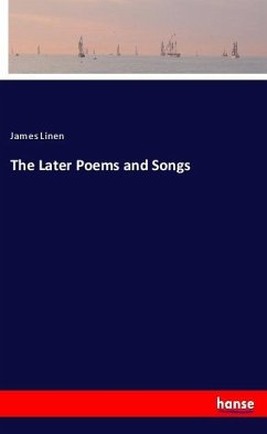 The Later Poems and Songs - Linen, James