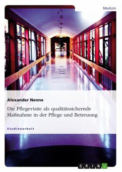 Die Pflegevisite als qualitätssichernde Maßnahme in der Pflege und Betreuung (eBook, ePUB)